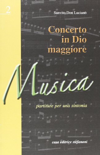 Concerto in Dio maggiore. Partiture per una sintonia di Luciano Sanvito edito da Stefanoni Editrice