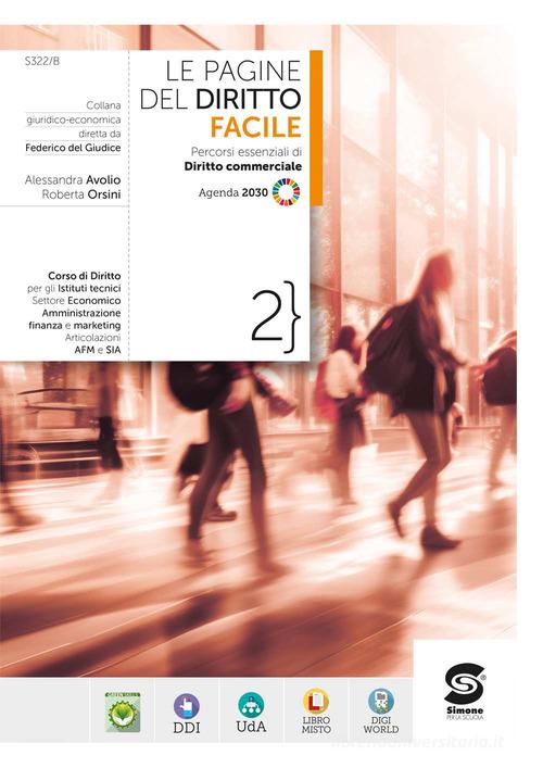 Le pagine del diritto facile. Per le Scuole superiori. Con e-book. Con espansione online vol.2 di Roberta Orsini, Alessandra Avolio edito da Simone per la Scuola