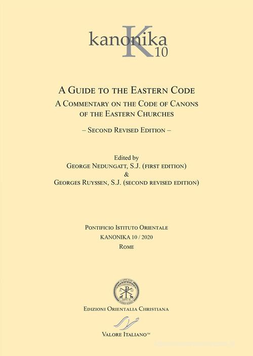 A guide to the Eastern code. A commentary on the code of canons of the Eastern Churches edito da Valore Italiano