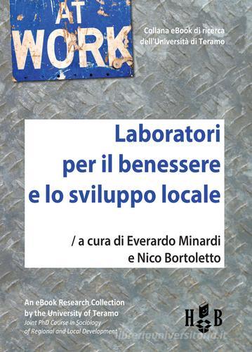 Laboratori per il benessere e lo sviluppo locale di Nico Bortoletto, Everardo Minardi edito da Homeless Book