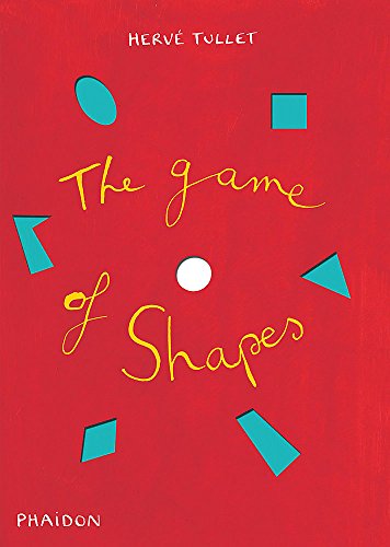 The game of shapes di Hervé Tullet edito da Phaidon