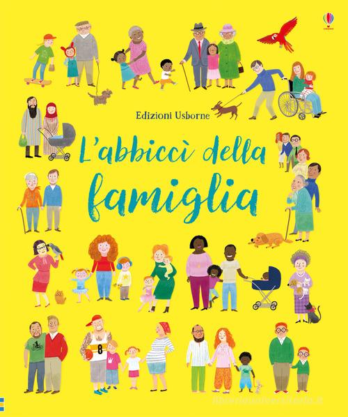 L' abbiccì della famiglia. Ediz. a colori di Felicity Brooks edito da Usborne Publishing