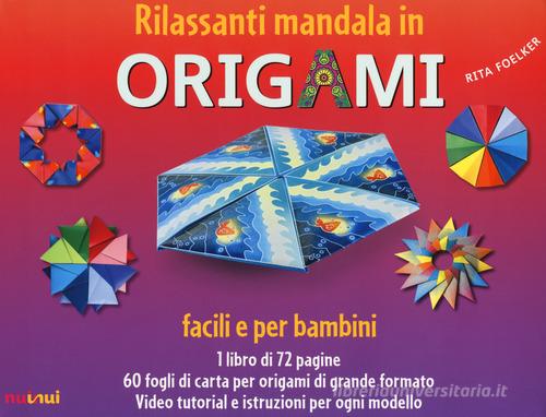 Rilassanti mandala in origami. Facili e per bambini. Con 60 fogli di carta  per origami di Rita Foelker: Bestseller in Attività manuali - 9782889359752