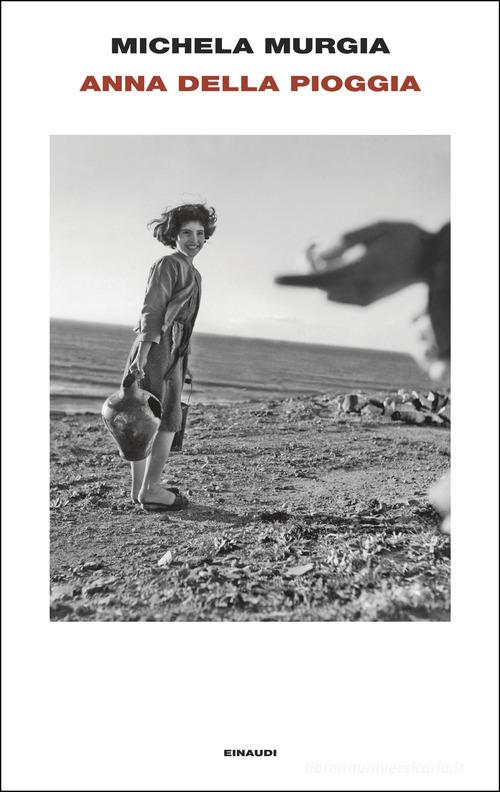Libro Anna della pioggia di Michela Murgia Supercoralli di Einaudi