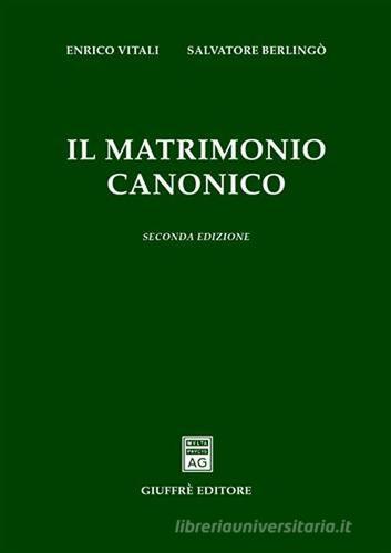 Il matrimonio canonico di Enrico Vitali, Salvatore Berlingò edito da Giuffrè