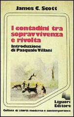 I contadini tra sopravvivenza e rivolta di James C. Scott edito da Liguori