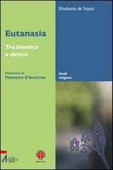 Eutanasia. Tra bioetica e diritto di Elisabetta De Septis edito da EMP