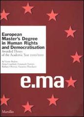European Master's Degree in Human Rights and Democratisation. Awarded Theses of the Academic Year 2000/2001 edito da Marsilio