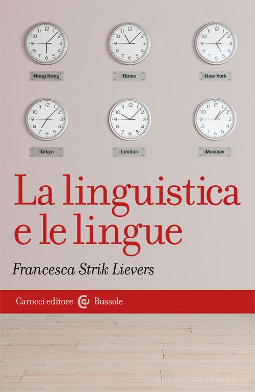 La linguistica e le lingue di Francesca Strik Lievers edito da Carocci