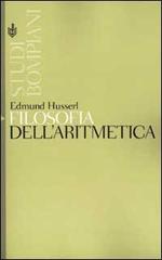 Filosofia dell'aritmetica di Edmund Husserl edito da Bompiani