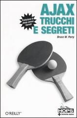Ajax. Trucchi e segreti di Bruce W. Perry edito da Tecniche Nuove