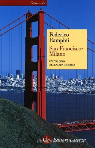 San Francisco-Milano. Un italiano nell'altra America di Federico Rampini edito da Laterza
