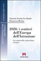 2010. I sentieri dell'Europa dell'istruzione di Antonio Giunta La Spada, Francesca Brotto edito da Armando Editore