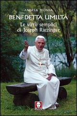 Benedetta umiltà. Le virtù semplici di Joseph Ratzinger di Andrea Monda edito da Lindau