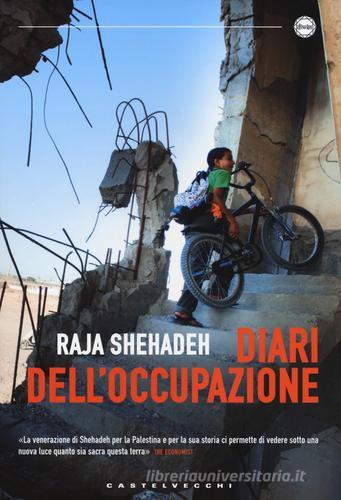 Diari dell'occupazione di Raja Shehadeh edito da Castelvecchi