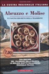 Abruzzo e Molise. Il fascino discreto della tradizione di Enrico Medail, Monica Palla edito da Colombo