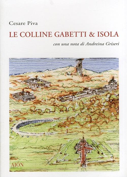 Gabetti & Isola. Colline di Cesare Piva edito da Aion