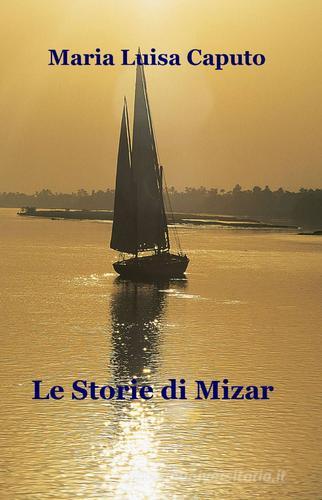 Le storie di Mizar di M. Luisa Caputo edito da ilmiolibro self publishing