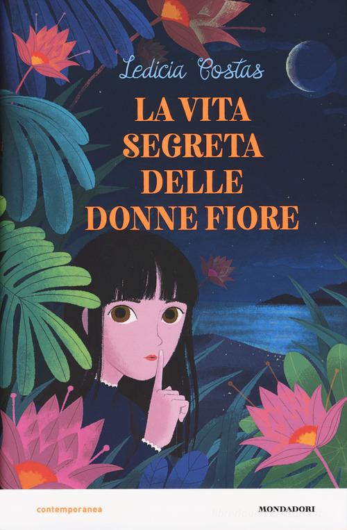 La vita segreta delle donne fiore di Ledicia Costas edito da Mondadori