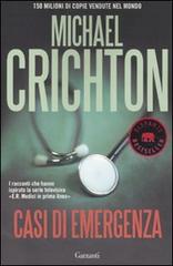 Casi di emergenza di Michael Crichton edito da Garzanti
