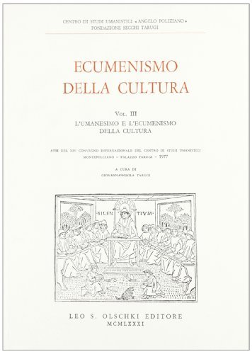 Ecumenismo della cultura vol.3 edito da Olschki