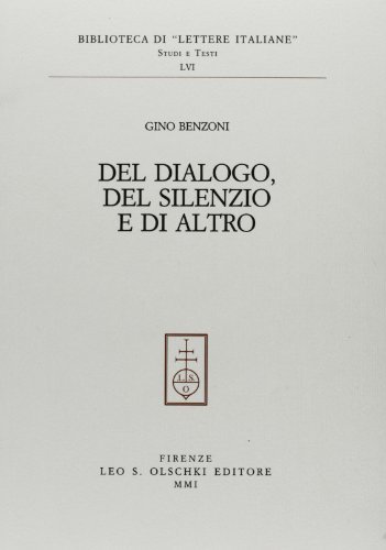 Del dialogo, del silenzio e di altro di Gino Benzoni edito da Olschki