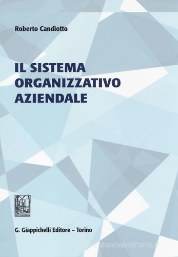 Il sistema organizzativo aziendale di Roberto Candiotto edito da Giappichelli