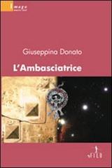L' ambasciatrice di Giuseppina Donato edito da Gruppo Albatros Il Filo