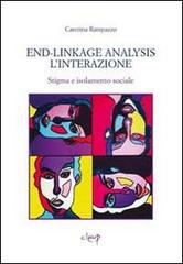 End-linkage analysis. L'interazione. Stigma e isolamento sociale di Caterina Rampazzo edito da CLEUP