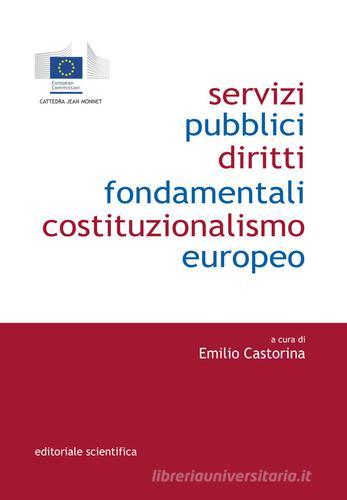 Servizi pubblici, diritti fondamentali, costituzionalismo europeo edito da Editoriale Scientifica