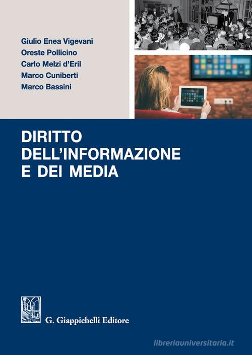 Diritto dell'informazione e dei media di Giulio Enea Vigevani, Oreste Pollicino, Carlo Melzi d'Eril edito da Giappichelli