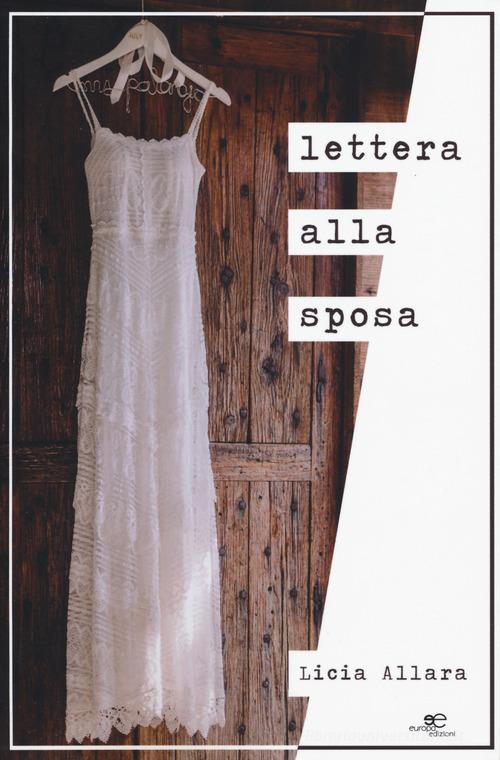 Lettera alla sposa di Licia Allara edito da Europa Edizioni