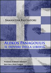 Alekos Panagoulis, il dovere della libertà di Samantha Falciatori edito da Archeoares