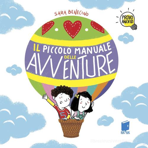 Il piccolo manuale delle avventure di Sara Benecino edito da Buk Buk