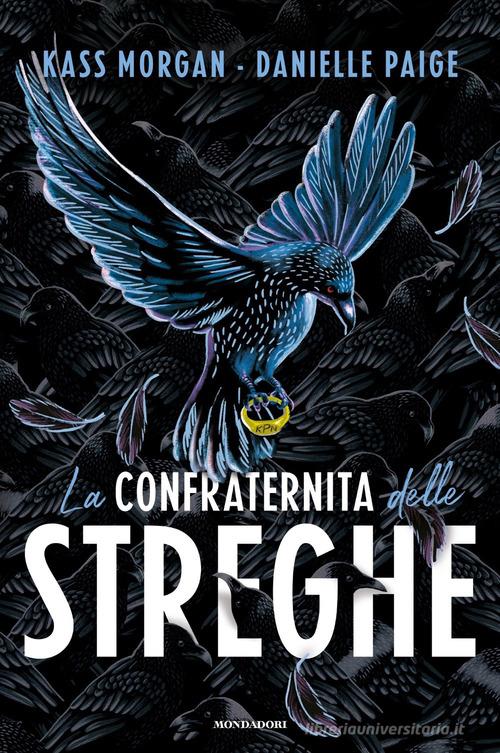 La confraternita delle streghe di Kass Morgan, Danielle Paige edito da Mondadori