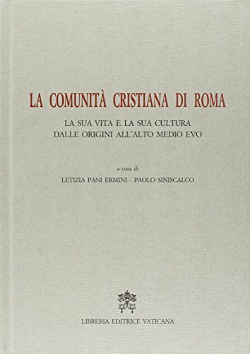 La comunità cristiana di Roma. Atti del Convegno vol.1 edito da Libreria Editrice Vaticana