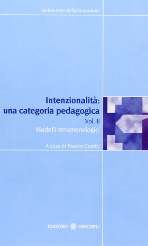 Intenzionalità: una categoria pedagogica vol.2 edito da Unicopli