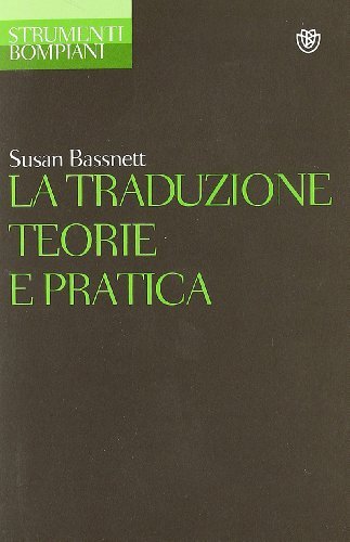 La traduzione. Teorie e pratica di Susan Bassnett, McGuire edito da Bompiani