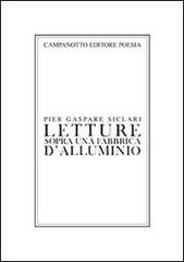 Letture sopra una fabbrica d'alluminio di Pier G. Siclari edito da Campanotto