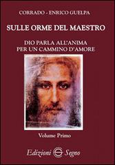 Come incontrare l'amore di Dio di Corrado Guelpa, Enrico Guelpa edito da Edizioni Segno