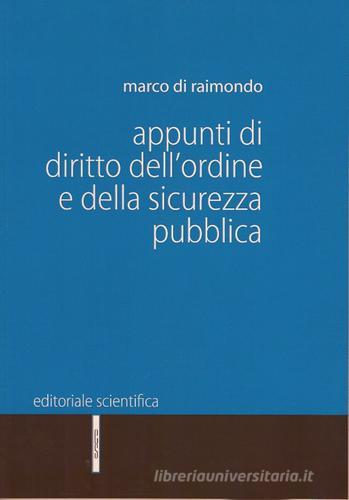 Appunti di diritto dell'ordine e della sicurezza pubblica di Marco Di Raimondo edito da Editoriale Scientifica