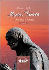Madre Teresa l'angelo dei lebbrosi di Giordano Stella edito da Booksprint