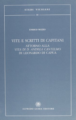 Vite e scritti di capitani attorno alla vita di D. Andrea Cantelmo di Leonardo di Capua di Enrico Nuzzo edito da Guida