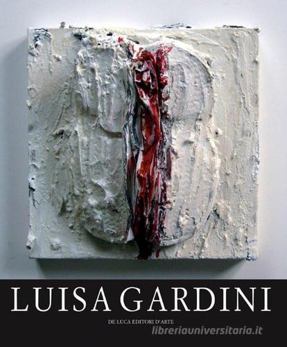 Luisa Gardini. Ediz. inglese edito da De Luca Editori d'Arte