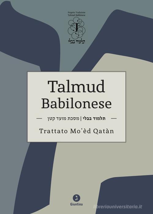 Talmud Babilonese Trattato Mo'èd Qatàn edito da Giuntina