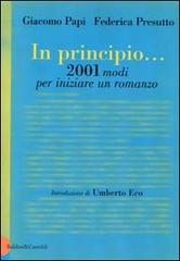 In principio... 2001 modi per iniziare un romanzo di Giacomo Papi, Federica Presutto edito da Dalai Editore
