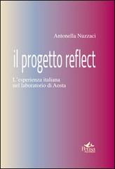 Il progetto reflect. L'esperienza italiana nel laboratorio di Aosta di Antonella Nuzzaci edito da Pensa Multimedia