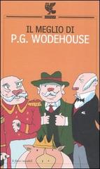 Il meglio di P. G. Wodehouse di Pelham G. Wodehouse edito da Guanda
