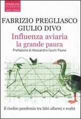 Influenza aviaria la grande paura di Fabrizio Pregliasco, Giulio Divo edito da Sperling & Kupfer