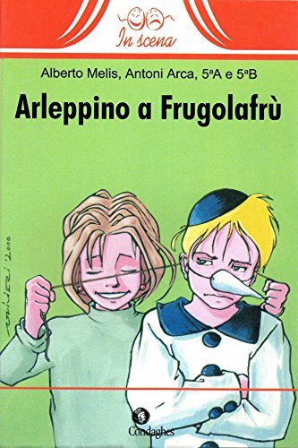 Arleppino e Frugolafrù di Alberto Melis, Antoni Arca edito da Condaghes